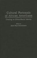 Cultural Portrayals of African Americans: Creating an Ethnic/Racial Identity