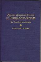 African-American Stories of Triumph Over Adversity: Joy Cometh in the Morning