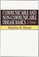 Communicable and Non-Communicable Disease Basics: A Primer