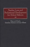 Teacher Lore and Professional Development for School Reform