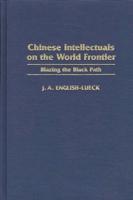 Chinese Intellectuals on the World Frontier: Blazing the Black Path