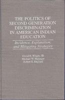 The Politics of Second Generation Discrimination in American Indian Education
