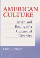 American Culture: Myth and Reality of a Culture of Diversity