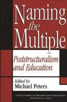 Naming the Multiple: Poststructuralism and Education