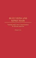 Blue Veins and Kinky Hair: Naming and Color Consciousness in African America