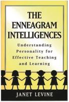 Enneagram Intelligences: Understanding Personality for Effective Teaching and Learning