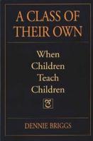 A Class of Their Own: When Children Teach Children
