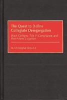Quest to Define Collegiate Desegregation: Black Colleges, Title VI Compliance, and Post-Iadamsr Litigation