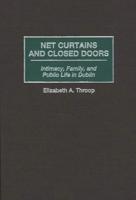 Net Curtains and Closed Doors: Intimacy, Family, and Public Life in Dublin