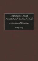 Japanese and American Education: Attitudes and Practices