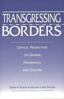 Transgressing Borders: Critical Perspectives on Gender, Household, and Culture