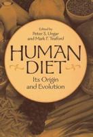 Human Diet: Its Origin and Evolution