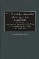 The Search for Aesthetic Meaning in the Visual Arts