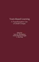 Team-Based Learning: A Transformative Use of Small Groups