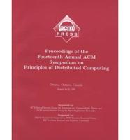 Proceedings of the Fourteenth Annual Acm Symposium on Principles of Distributed Computing