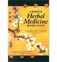 Chinese Herbal Medicine Made Easy