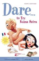 Dare-- To Try Kama Sutra
