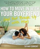 How to Move in With Your Boyfriend (And Not Break Up With Him)