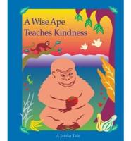 A Wise Ape Teaches Kindness