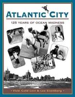 Atlantic City, 125 Years of Ocean Madness