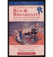 The Complete Guide to Bed & Breakfasts, Inns & Guesthouses in the United States, Canada, & Worldwide