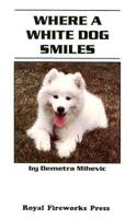 Where a White Dog Smiles