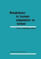 Breakdown in Human Adaptation to 'Stress'
