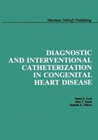 Diagnostic and Interventional Catheterization in Congenital Heart Disease