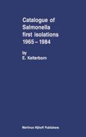 Catalogue of Salmonella First Isolations, 1965-1984