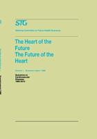 The Heart of the Future/The Future of the Heart Volume 1: Scenario Report 1986 Volume 2: Background and Approach 1986