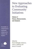 New Approaches to Evaluating Community Initiatives. Volume 2 Theory, Measurement, and Analysis