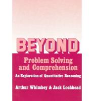 Beyond Problem Solving and Comprehension