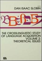 The Crosslinguistic Study of Language Acquisition