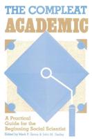 The Compleat Academic: A Practical Guide for the Beginning Social Scientist