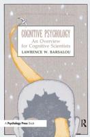 Cognitive Psychology: An Overview for Cognitive Scientists