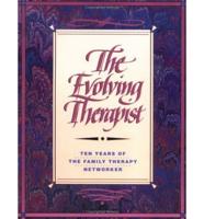 The Evolving Therapist: Ten Years Of The Family Therapy Netw