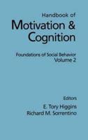 Handbook of Motivation and Cognition