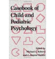 Casebook of Child and Pediatric Psychology