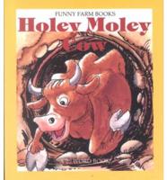 Holey Moley Cow
