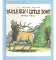 Bugle Elk & Little Toot