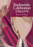 Eucharistic Celebration 1789 - 1979