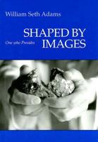 Shaped by Images