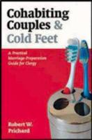 Cohabiting Couples and Cold Feet: A Practical Marriage-Preparation Guide for Clergy