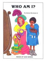 Image of God: Who Am I?. Pre-School Workbook A