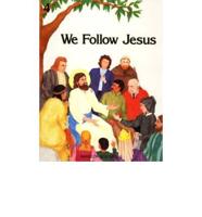 We Follow Jesus