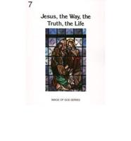 Jesus, the Way, Truth and Life
