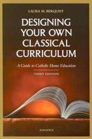 Designing Your Own Classical Curriculum