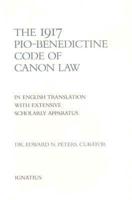 The 1917 or Pio-Benedictine Code of Canon Law