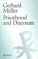 Priesthood and Diaconate