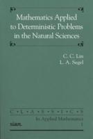 Mathematics Applied to Deterministic Problems in the Natural Sciences